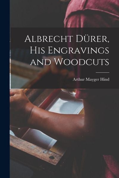 Produktbild: Albrecht D&uuml;rer, his Engravings and Woodcuts