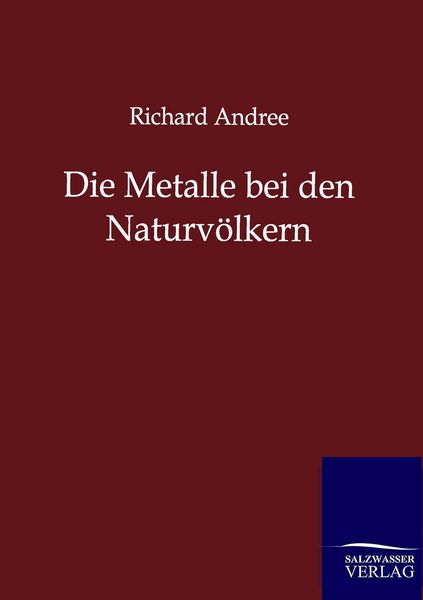 Produktbild: Die Metalle bei den Naturv&ouml;lkern