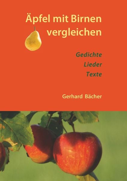 Äpfel mit Birnen vergleichen, Taschenbuch von Gerhard Bächer, Epubli, 9783737515740
