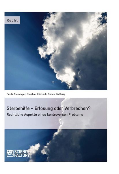 Produktbild: Sterbehilfe - Erl&ouml;sung oder Verbrechen? Rechtliche Aspekte eines kontroversen Problems