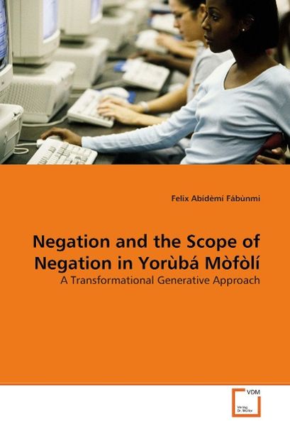 Produktbild: F&aacute;b&ugrave;nmi, F: Negation and the Scope of Negation in Yor&ugrave;b&aacute; M&ograve;f