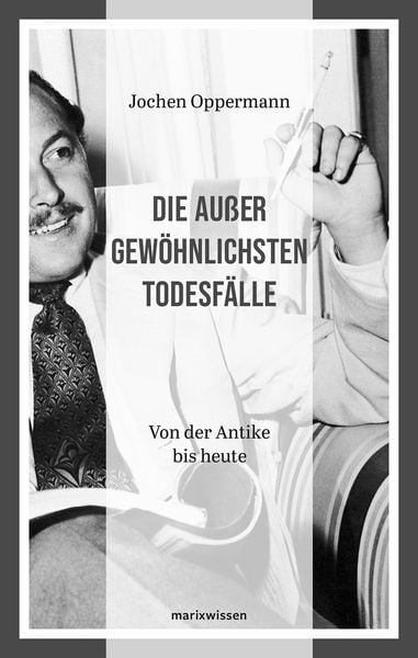 Produktbild: Die au&szlig;ergew&ouml;hnlichsten Todesf&auml;lle