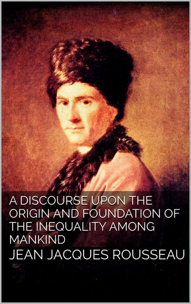 Produktbild: A Discourse Upon the Origin and the Foundation of the Inequality Among Mankind