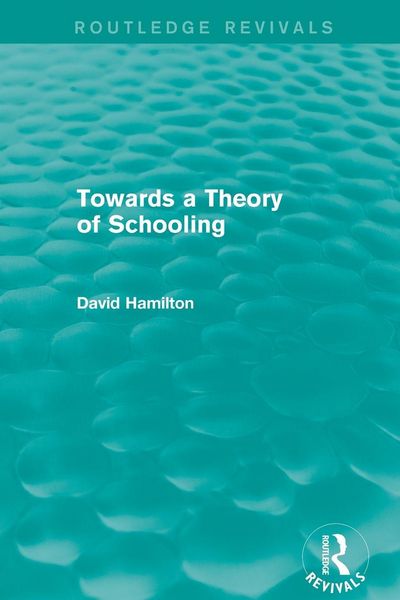 Produktbild: Towards a Theory of Schooling (Routledge Revivals)