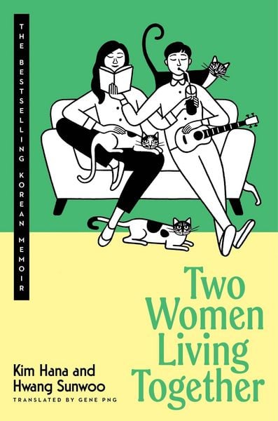 Two Women Living Together, Gebundene Ausgabe von Kim Hana,Hwang Sunwoo, Harper Collins Publ. USA, 978-0-06-347336-2