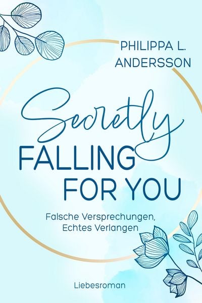 Produktbild: Secretly Falling For You - Falsche Versprechungen, Echtes Verlangen | Limitierte Auflage mit Farbschnitt