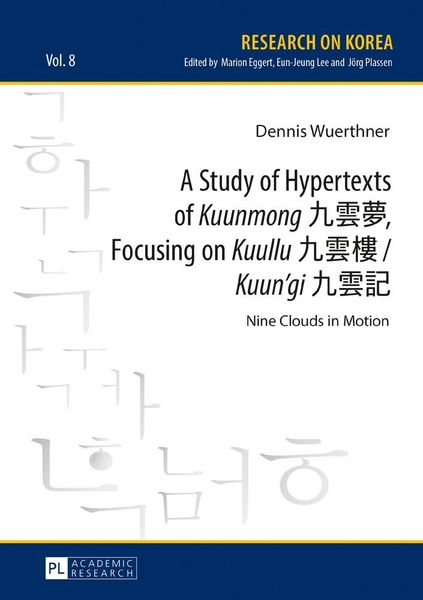 Produktbild: A Study of Hypertexts of &laquo;Kuunmong&raquo; 九雲夢, Focusing on &laquo;Kuullu&raquo; 九雲樓 / &laquo;Kuun&rsquo;gi&raquo; 九雲記