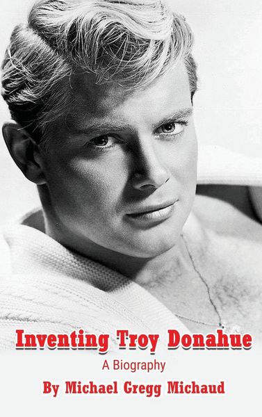Produktbild: Inventing Troy Donahue - The Making of a Movie Star (hardback)