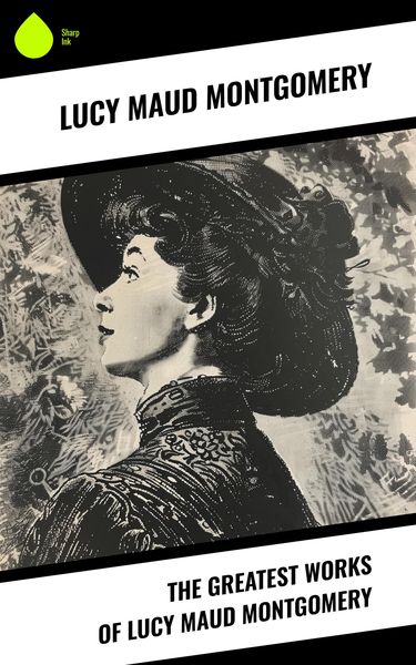 Produktbild: The Greatest Works of Lucy Maud Montgomery