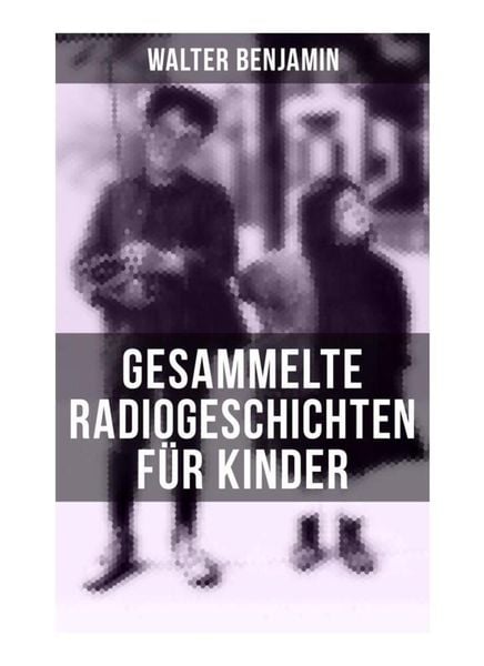 Produktbild: Gesammelte Radiogeschichten f&uuml;r Kinder
