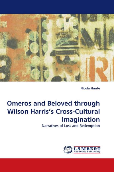 Produktbild: Omeros and Beloved through Wilson Harris's Cross-Cultural Imagination