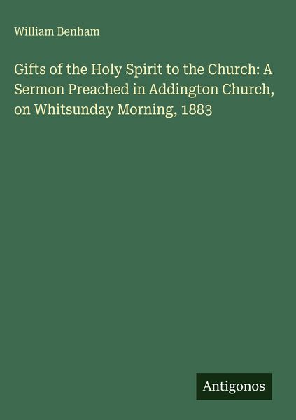 Produktbild: Gifts of the Holy Spirit to the Church: A Sermon Preached in Addington Church, on Whitsunday Morning, 1883