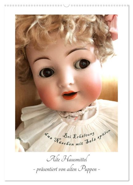 Produktbild: Alte Hausmittel - pr&auml;sentiert von alten Puppen (Wandkalender 2026 DIN A2 hoch), CALVENDO Monatskalender