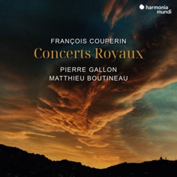 Couperin: Concerts Royaux - Matthieu Boutineau Pierre Gallon, CD