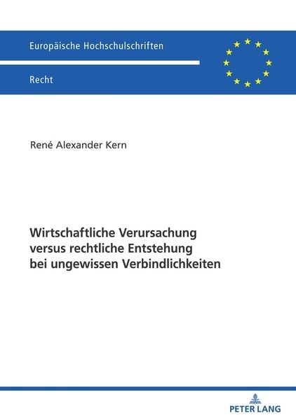 Produktbild: Wirtschaftliche Verursachung versus rechtliche Entstehung bei ungewissen Verbindlichkeiten