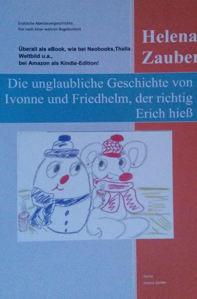 Produktbild: Die unglaubliche Geschichte von Ivonne und Friedhelm, der richtig Erich hie&szlig;