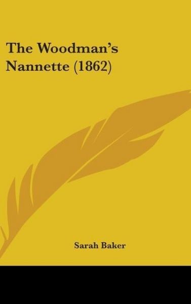 Produktbild: Baker, S: Woodman's Nannette (1862)