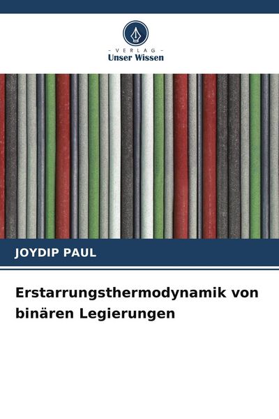 Produktbild: Erstarrungsthermodynamik von bin&auml;ren Legierungen