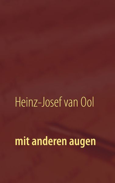 Mit anderen Augen, Taschenbuch von Heinz-Josef van Ool, BoD – Books on Demand, 9783734791789