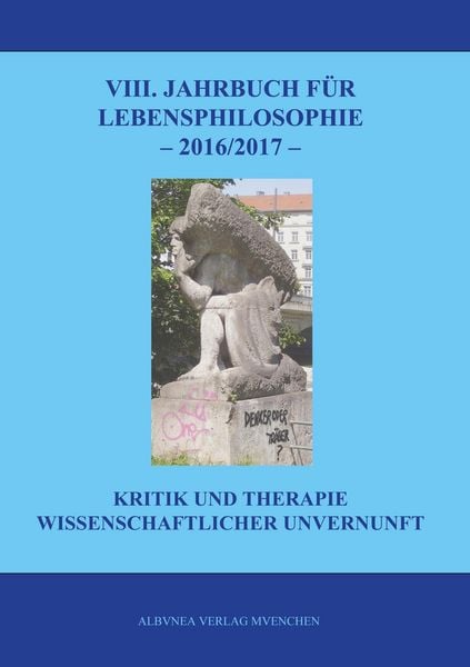 VIII. Jahrbuch für Lebensphilosophie 2016/2017, Taschenbuch von , BoD - Books on Demand, 9783937656137