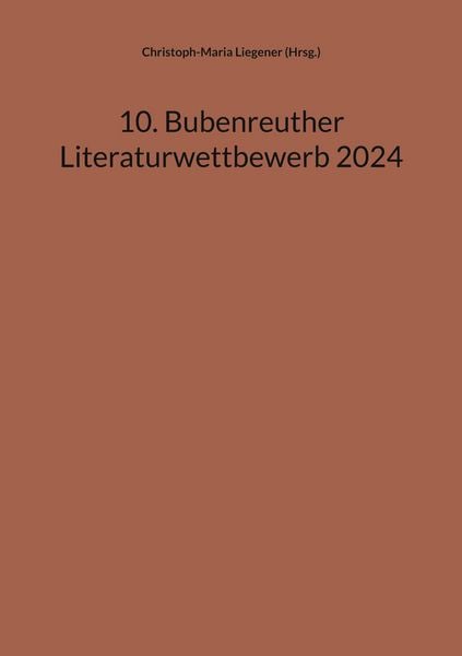Produktbild: 10. Bubenreuther Literaturwettbewerb 2024