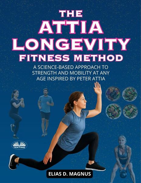 Produktbild: The Attia Longevity Fitness Method