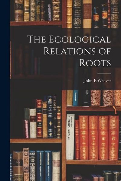 Produktbild: The Ecological Relations of Roots