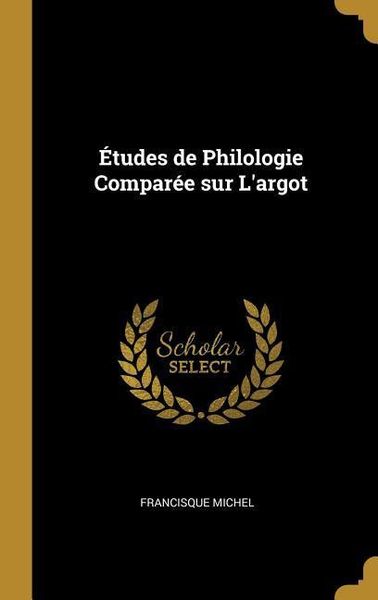 Produktbild: &Eacute;tudes de Philologie Compar&eacute;e sur L'argot