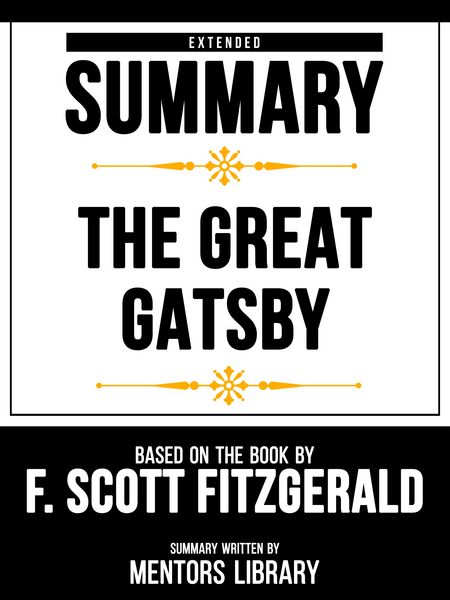 Produktbild: Extended Summary - The Great Gatsby - Based On The Book By F. Scott Fitzgerald