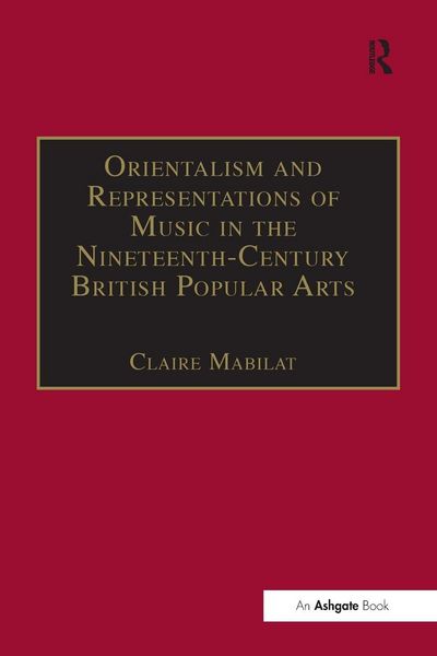 Produktbild: Orientalism and Representations of Music in the Nineteenth-Century British Popular Arts