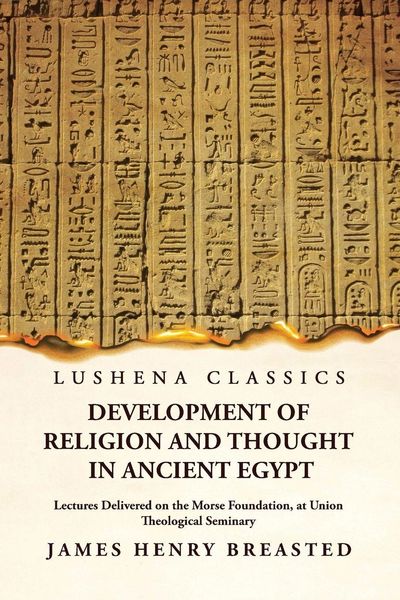 Produktbild: Development of Religion and Thought in Ancient Egypt Lectures Delivered on the Morse Foundation, at Union Theological Seminary