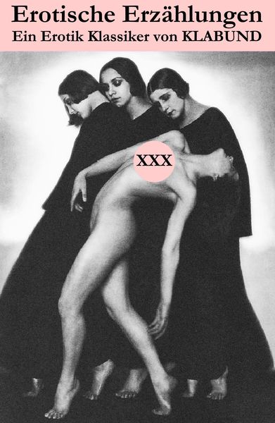 Produktbild: Erotische Erz&auml;hlungen (Ein Erotik Klassiker von Klabund)
