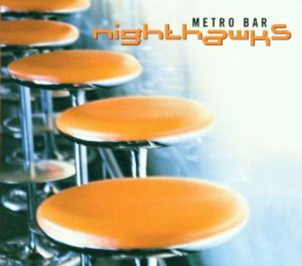 Metro Bar - Nighthawks, CD