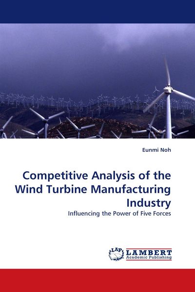Produktbild: Competitive Analysis of the Wind Turbine Manufacturing Industry