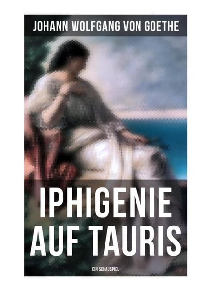 Produktbild: Iphigenie auf Tauris: Ein Schauspiel