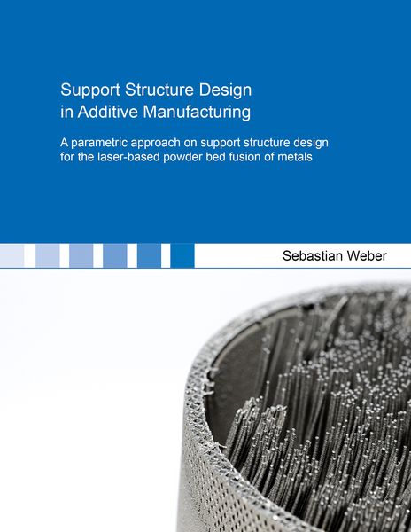 Produktbild: Support Structure Design in Additive Manufacturing