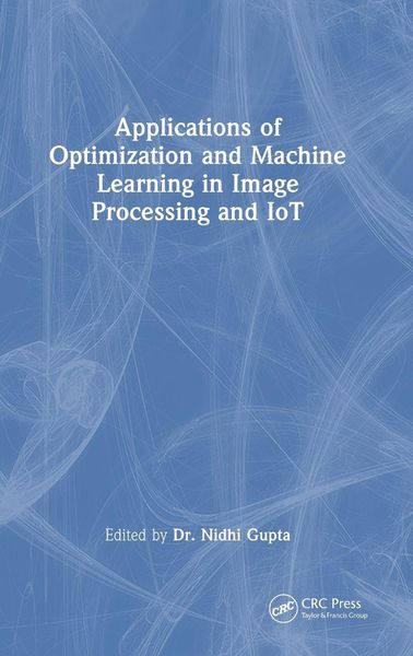 Produktbild: Applications of Optimization and Machine Learning in Image Processing and IoT