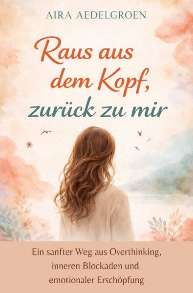 Produktbild: Raus aus dem Kopf, zur&uuml;ck zu mir