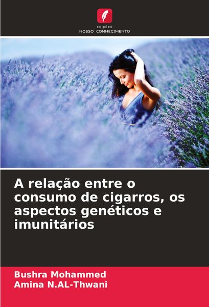 Produktbild: A rela&ccedil;&atilde;o entre o consumo de cigarros, os aspectos gen&eacute;ticos e imunit&aacute;rios
