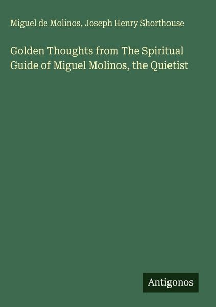 Produktbild: Golden Thoughts from The Spiritual Guide of Miguel Molinos, the Quietist