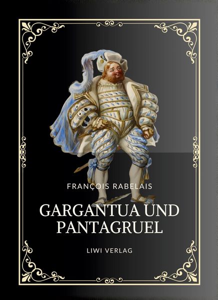Produktbild: Rabelais: Gargantua und Pantagruel. Vollst&auml;ndige Neuausgabe