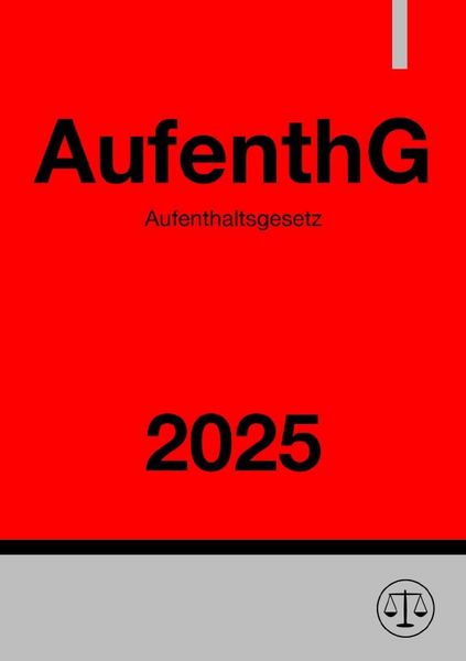 Produktbild: Aufenthaltsgesetz - AufenthG 2025