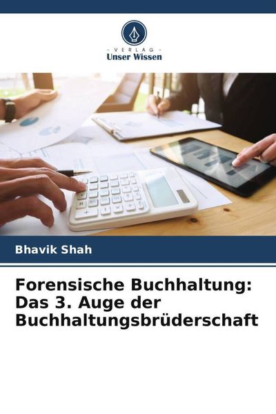 Produktbild: Forensische Buchhaltung: Das 3. Auge der Buchhaltungsbr&uuml;derschaft