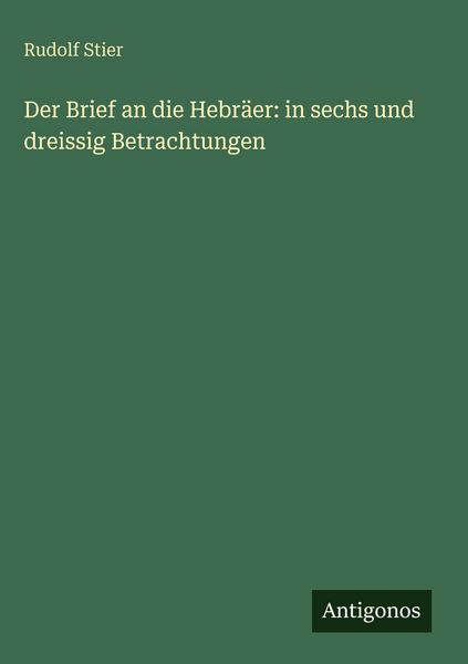 Produktbild: Der Brief an die Hebr&auml;er: in sechs und dreissig Betrachtungen