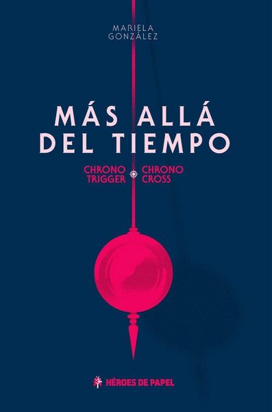 Produktbild: M&aacute;s all&aacute; del tiempo : Chrono trigger : Chrono cross