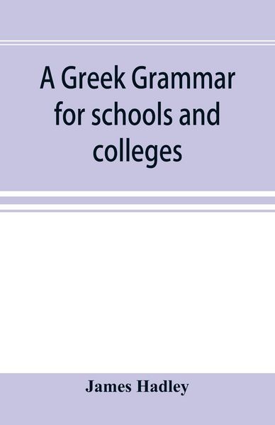 Produktbild: A Greek grammar for schools and colleges