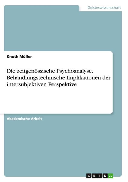 Produktbild: Die zeitgen&ouml;ssische Psychoanalyse. Behandlungstechnische Implikationen der intersubjektiven Perspektive