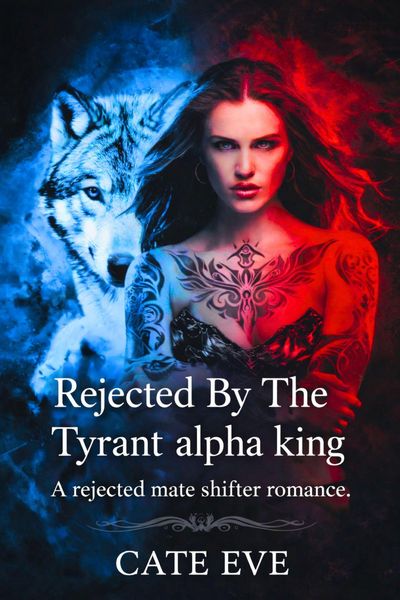 Produktbild: Rejected By The Tyrant alpha king: A rejected mate shifter romance (Book Of the Full Moon, #1)