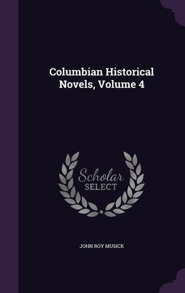 Produktbild: Columbian Historical Novels, Volume 4