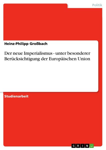 Produktbild: Der neue Imperialismus - unter besonderer Ber&uuml;cksichtigung der Europ&auml;ischen Union